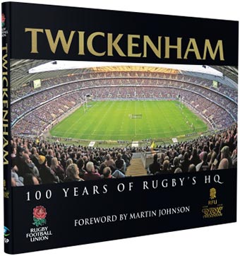 Twickenham - 150 Years of Rugby's HQ